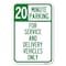 Signmission 20 Minutes Parking for Service and Deliv Heavy-Gauge Aluminum Sign, 12" x 18", A-1218-24492 A-1218-24492 - alternate 1